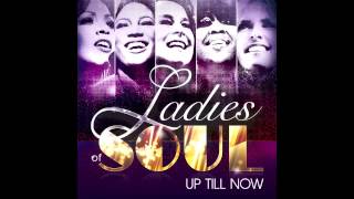 Ladies Of Soul - Up Till Now Teaser