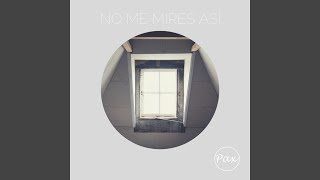 No Me Mires Así