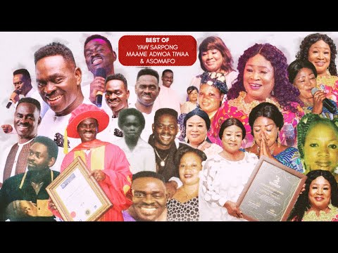 BEST OF YAW SARPONG - MAAME TIWAA - ASOMAFO - nonstop