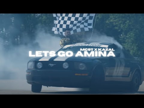 MC9T X KAZAL - LETS GO AMINA