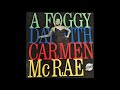 Carmen McRae - A Foggy Day