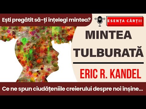 🔴 Mintea tulburată – Eric R. Kandel | Creier, Conștiință, Traumă și Libertate | AUDIO