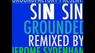 Sin Sin - Grounded (Original Mix)