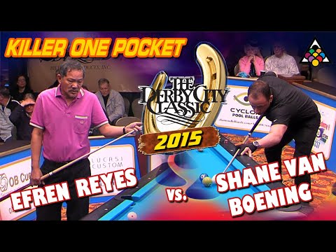 KILLER ONE POCKET: Efren REYES vs Shane VAN BOENING - 2015 DERBY CITY CLASSIC