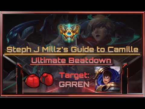 Steph J Millz - [ Guide to Camille REVAMPED ] Ultimate Beatdown: Garen