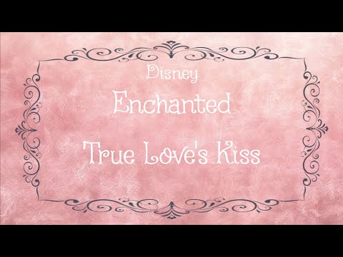 Disney/Enchanted/True Love's Kiss/Lyrics