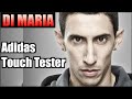 Di Maria's Touch Tested | Adidas Touch Tester ...