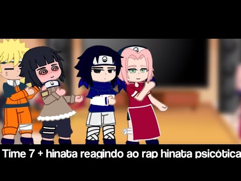 °•Time 7 + hinata reagindo ao rap da hinata psicótica•°(gacha club/contém naruhina)