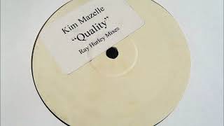 Kim Mazelle - Quality (Ray Hurley Mix 3)