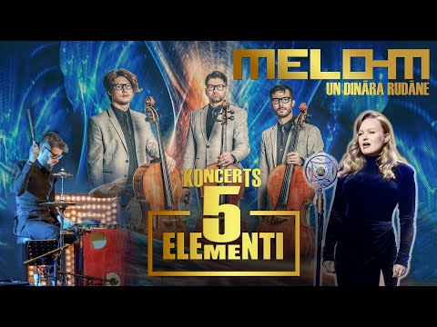 MELO M un Dināra Rudāne koncerts "5 ELEMENTI"