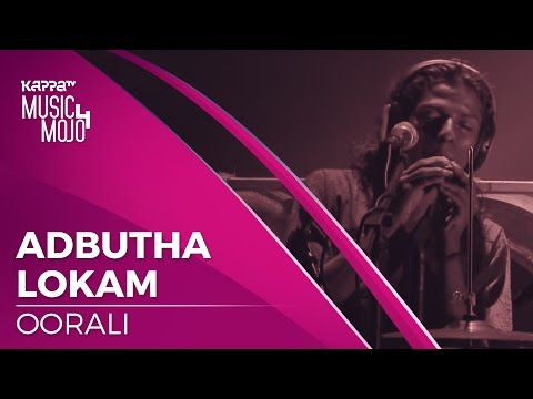 Adbhutha Lokam - Oorali - Music Mojo Season 4 - KappaTV