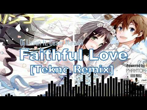 Dj Lizven ft. Cesar Manalili - Faithful Love [Tekno Remix]