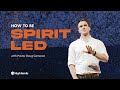 How to be Spirit Led | Doug Cameron