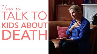How to Talk to Kids About Death (Role Play with Dr. Laura Markham)