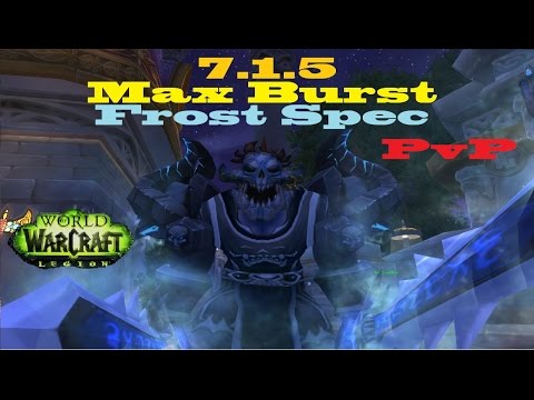 7.1.5 Frost DK PvP - Max Burst Breath Spec - 886ilvl