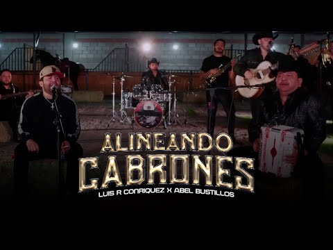 Luis R Conriquez, Abel Bustillos - Alineando Cabrones [En Vivo]