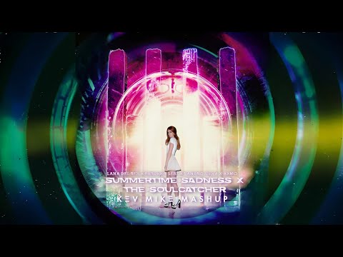 Lana Del Rey x SebZ x Sandro Silva x Axmo - Summertime Sadness x The Soulcatcher (KEV MIKE Mashup)