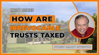 How Are Irrevocable Trusts Taxed #10
