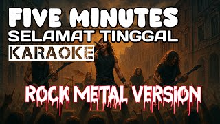 Download lagu FIVE MINUTES - Selamat Tinggal - | Karaoke rock version mp3