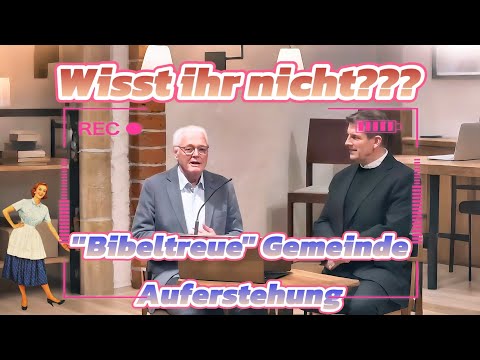 Wisst ihr nicht? "Bibeltreue" Gemeinde: Auferstehung. Predigt Olaf Latzel / Ulrich Parzany