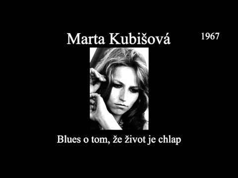 Marta Kubišová - Blues o tom, že život je chlap
