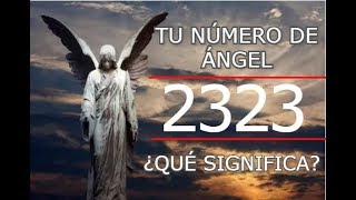 Número de Ángel 2323 | ¿Qué Mensaje Trae Ver Este Número
