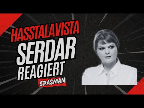 Hasstalavista - Serdar reagiert auf Spasman