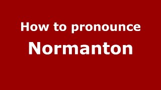 How to pronounce Normanton