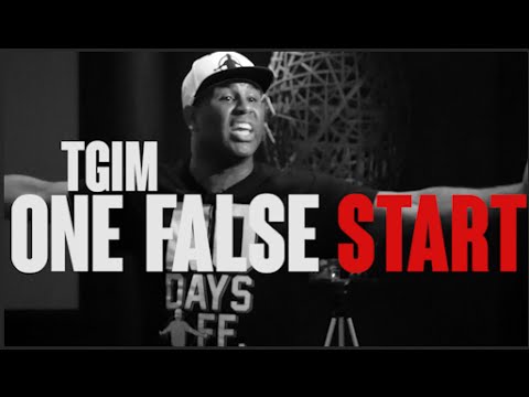 TGIM | ONE FALSE START Video