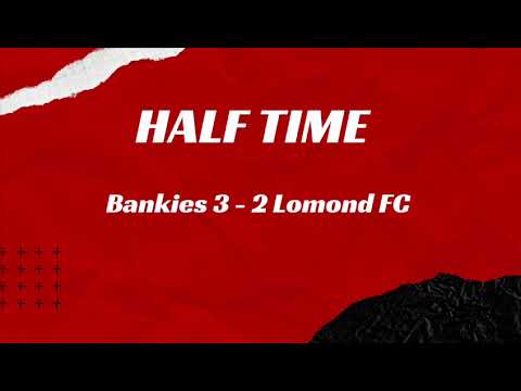 Clydebank SMFC vrs Lomond Fc