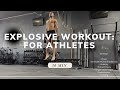 FULL 30 MINUTE EXPLOSIVE WORKOUT | FOR ATHLETES