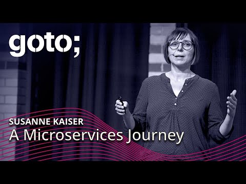 A Microservices Journey • Susanne Kaiser • GOTO 2018