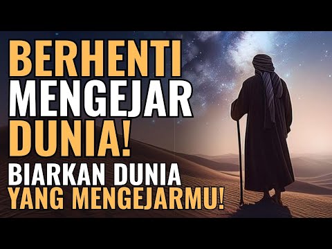 Biarkan Dunia Mengejarmu, Bukan Kamu Yang Mengejarnya! | Suara Hikmah