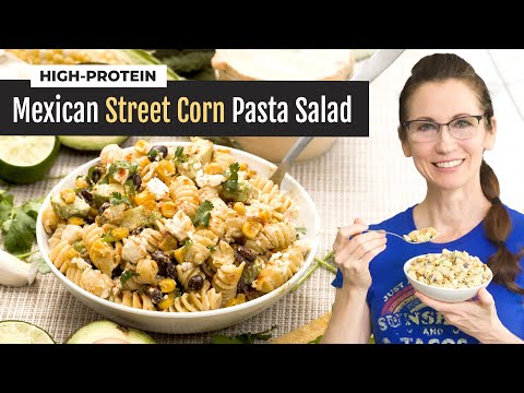 Mexican Street Corn Pasta Salad with Greek Yogurt Lime Crema