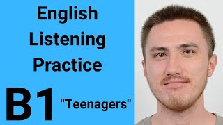 B1 English Listening Practice - Teenagers
