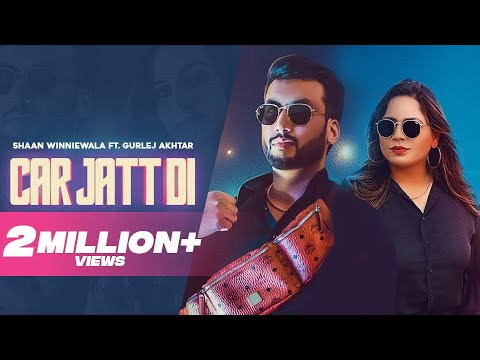 Car Jatt Di ( Official Video ) Shaan Winniewala Ft Gurlej Akhtar | The Kidd | Rupan Bal