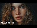 Best Of Female Vocal Dubstep Mix 2024 Melodic Dubstep Music