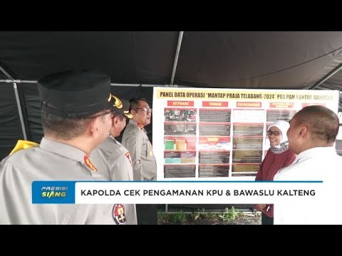 KAPOLDA CEK KESIAPAN PENGAMANAN KANTOR KPU DAN BAWASLU JELANG DEBAT PILGUB KALTENG