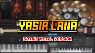 Download lagu Yasir Lana (Gothic Metal Version) mp3 Download lagu Yasir Lana (Gothic Metal Version) mp3