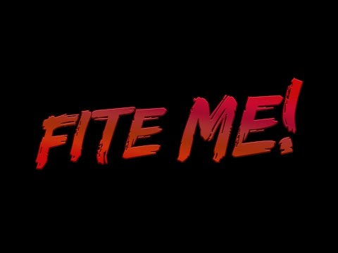Fite Me! - Anchorsmashed