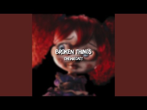 Broken Things