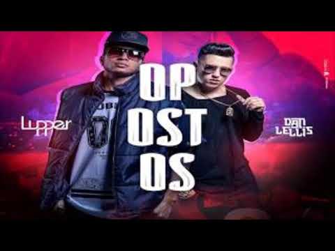 Lupper Part. Dan Lellis - Opostos (Áudio Oficial)