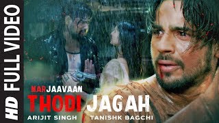 Thodi Jagah Full Video  Marjaavaan  Riteish D Sidh