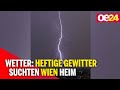 Wetter Heftige Gewitter Suchten Wien Heim