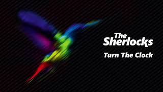 The Sherlocks - Turn The Clock (Official Audio)