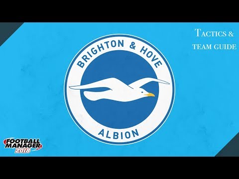 FM 18 Brighton & Hove Tactics And Team Guide Football Manager 2018
