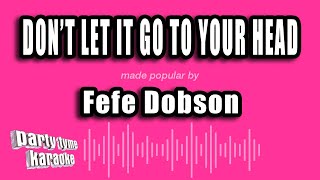 Fefe Dobson - Don't Let It Go to Your Head (Karaoke Version)