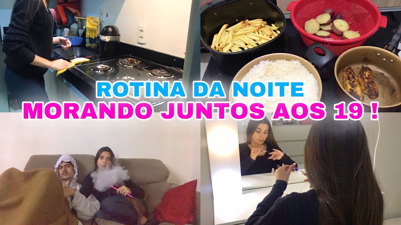 MORANDO COM MEU NAMORADO-ROTINA DA NOITE - morando juntos aos 19 🏠💞