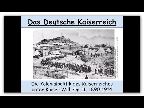 Die Kolonialpolitik des Deutschen Kaiserreichs unter Kaiser Wilhelm II. 1890-1914 (Imperialismus)
