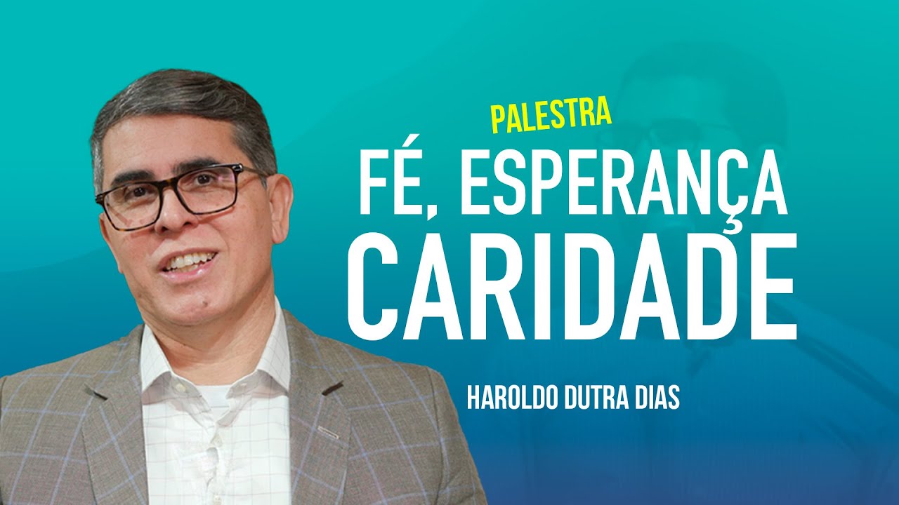 FÉ, ESPERANÇA E CARIDADE -